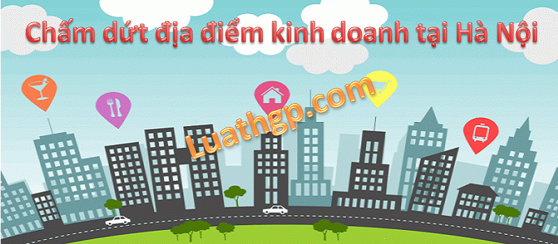 Giải thể địa điểm kinh doanh tại Hà Nội