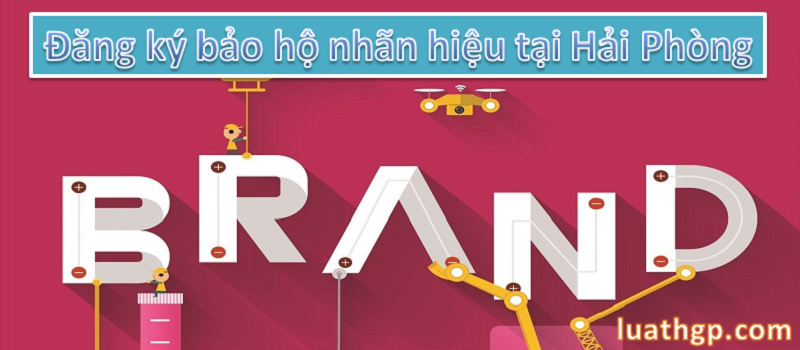 Đăng ký bảo hộ nhãn hiệu tại Hải Phòng