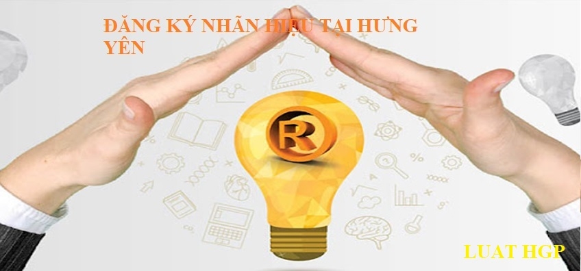 Đăng ký bảo hộ nhãn hiệu tại Hưng Yên
