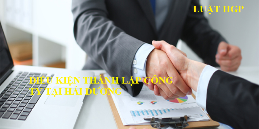 Điều kiện thành lập công ty tại Hải Dương