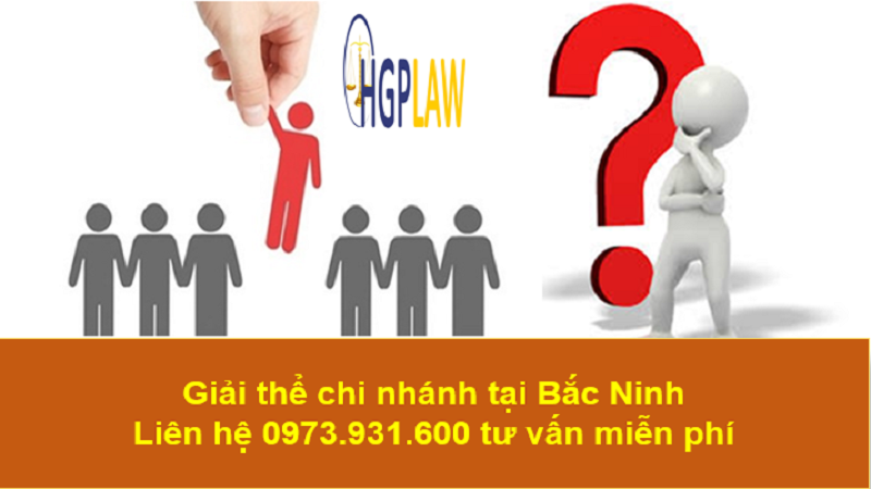 Giải thể chi nhánh tại Bắc Ninh