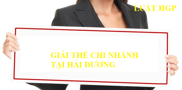 Giải thể chi nhánh tại Hải Dương