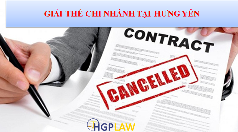 Giải thể chi nhánh tại Hưng Yên