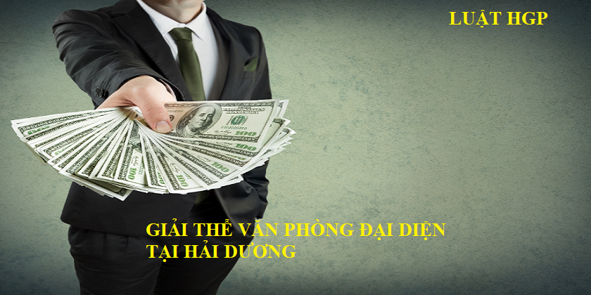 Giải thể văn phòng đại diện tại Hải Dương