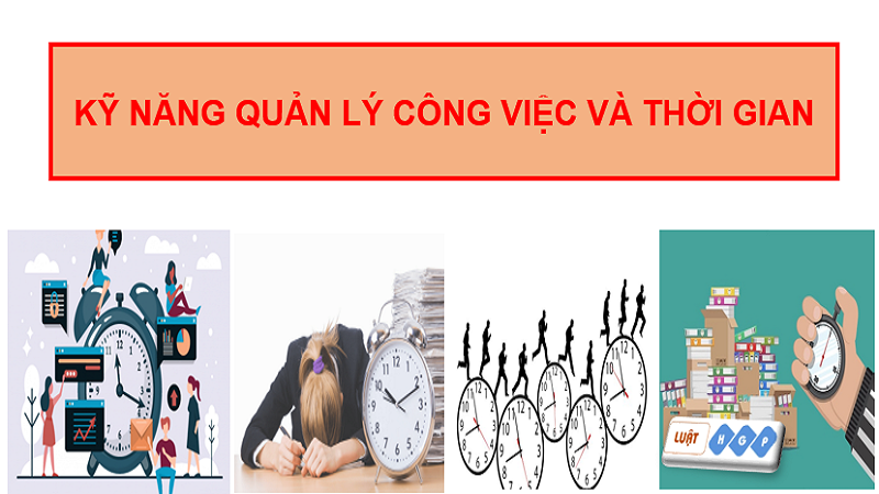 Kỹ năng quản lý công việc và thời gian