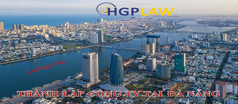 Thành lập công ty vốn nước ngoài tại Đà Nẵng nhanh chóng, giá rẻ