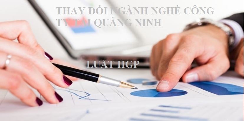 Thay đổi ngành nghề công ty tại Quảng Ninh